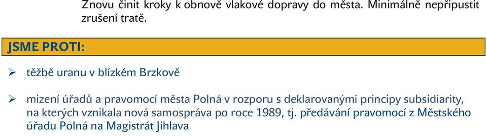 těžbě uranu v blízkém Brzkvě mizení úřadů a pravmcí města Plná v rzpru s