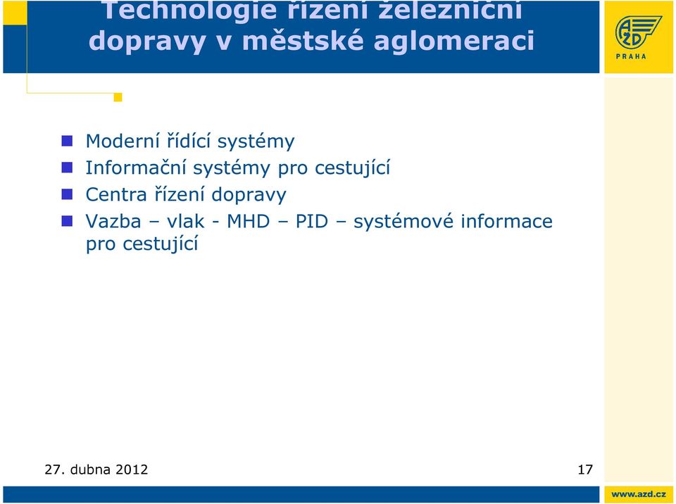 pro cestující Centra řízení dopravy Vazba vlak - MHD