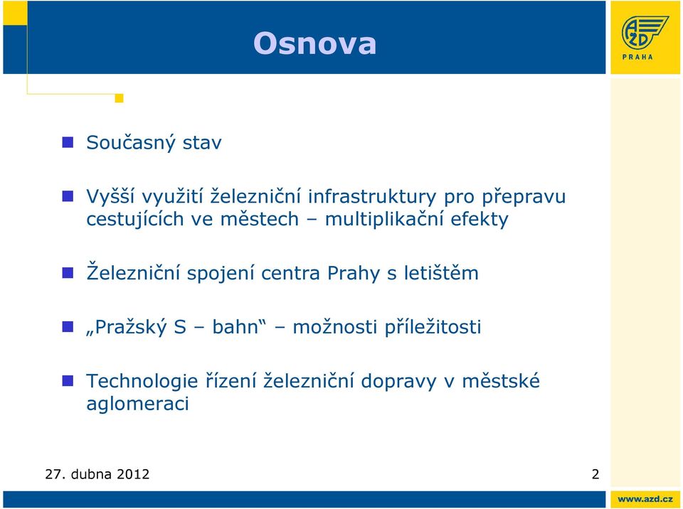 spojení centra Prahy s letištěm Pražský S bahn možnosti příležitosti