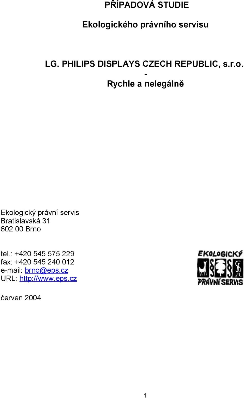 - Rychle a nelegálně Ekologický právní servis Bratislavská 31 602