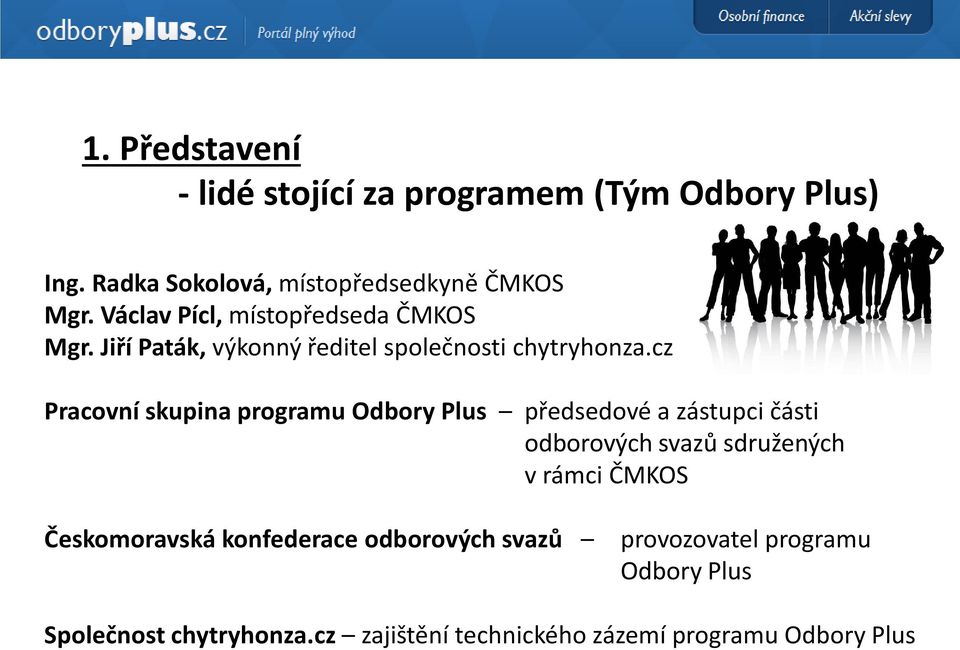 cz Pracovní skupina programu Odbory Plus předsedové a zástupci části odborových svazů sdružených v rámci ČMKOS