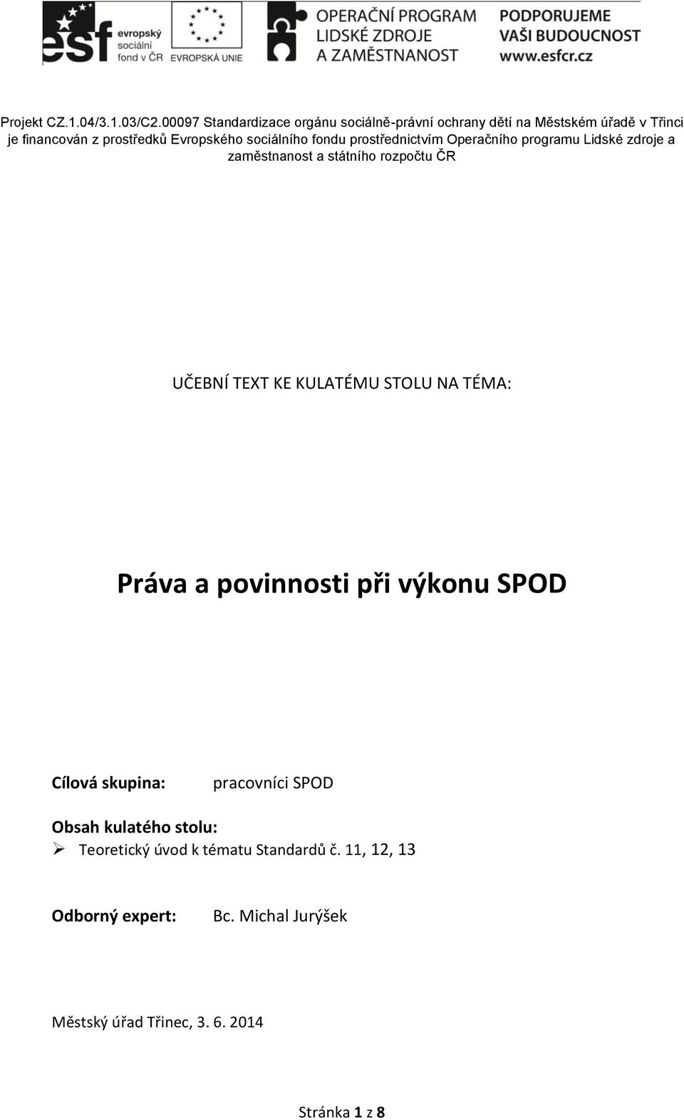 stolu: Teoretický úvod k tématu Standardů č.