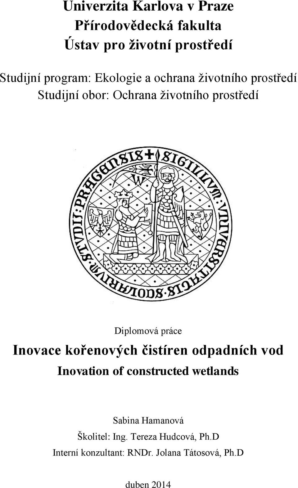 Diplomová práce Inovace kořenových čistíren odpadních vod Inovation of constructed wetlands
