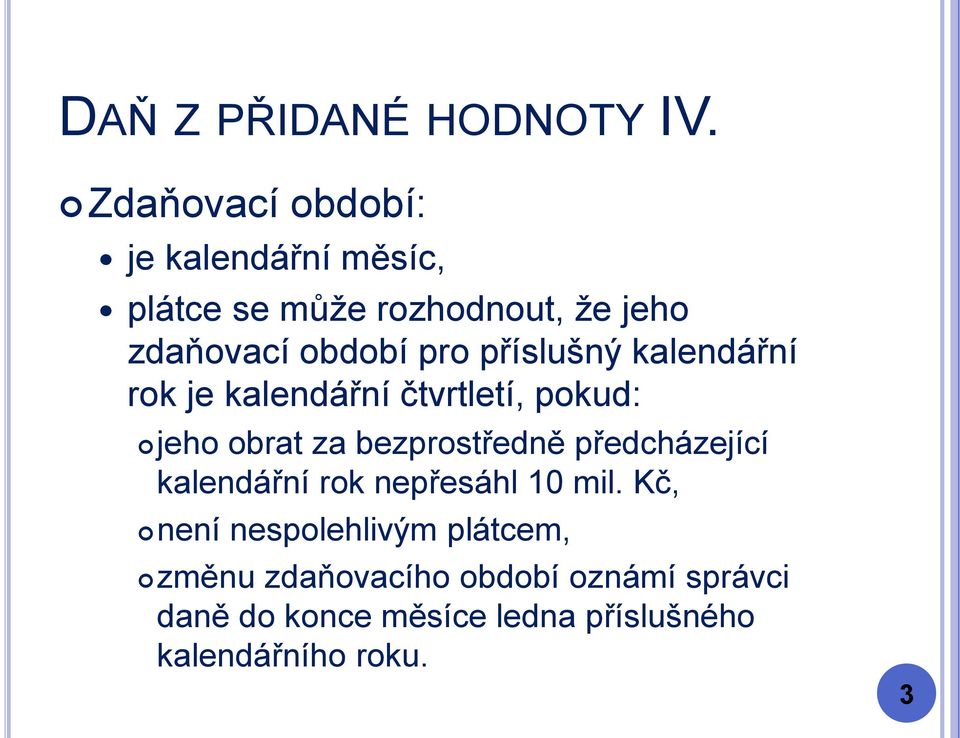 bezprostředně předcházející kalendářní rok nepřesáhl 10 mil.