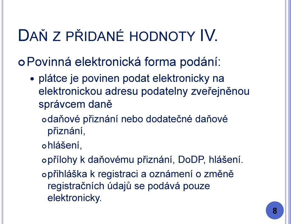 dodatečné daňové přiznání, hlášení, přílohy k daňovému přiznání, DoDP, hlášení.