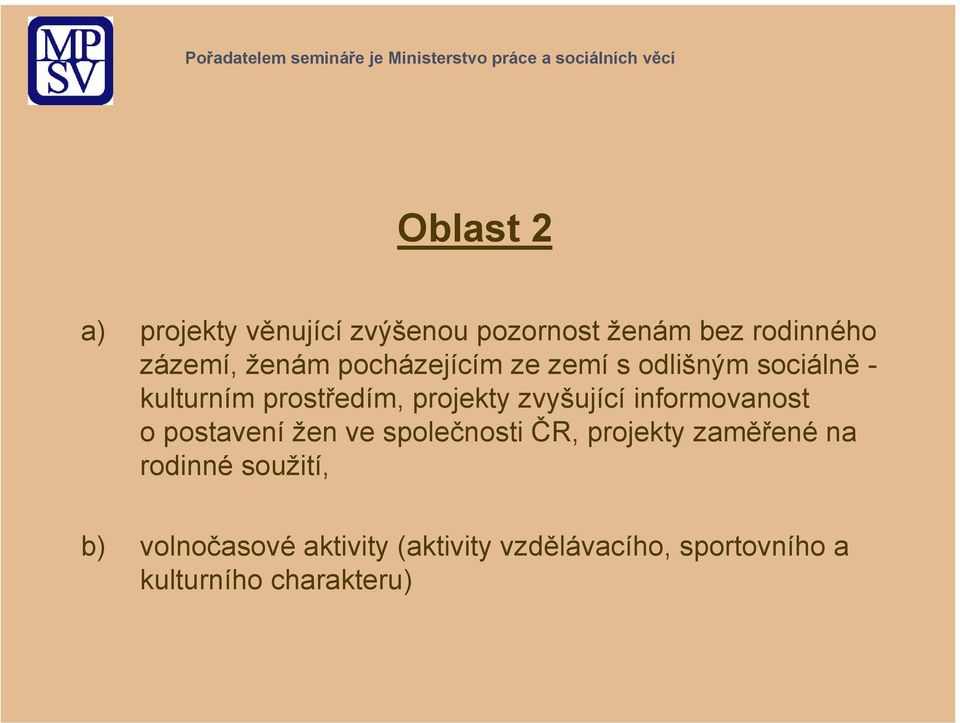 informovanost o postavení žen ve společnosti ČR, projekty zaměřené na rodinné