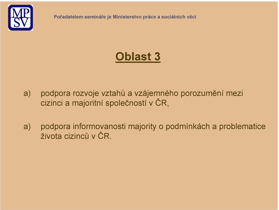 společností v ČR, a) podpora informovanosti