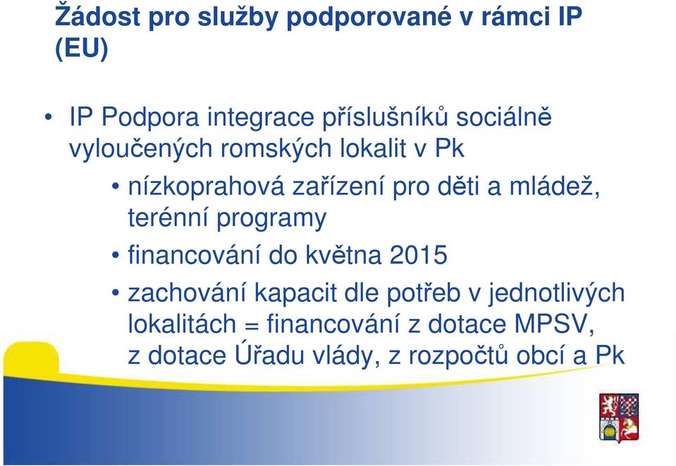 terénní programy financování do května 2015 zachování kapacit dle potřeb v