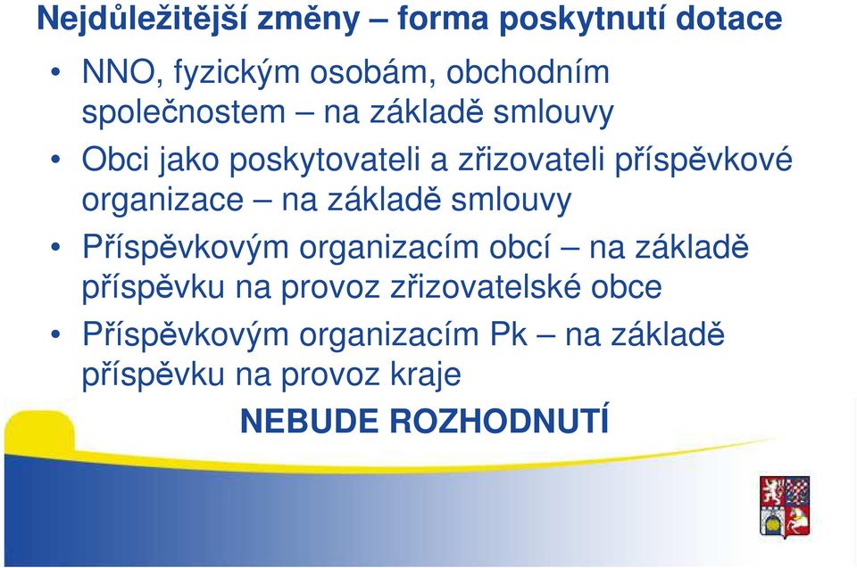 organizace na základě smlouvy Příspěvkovým organizacím obcí na základě příspěvku na