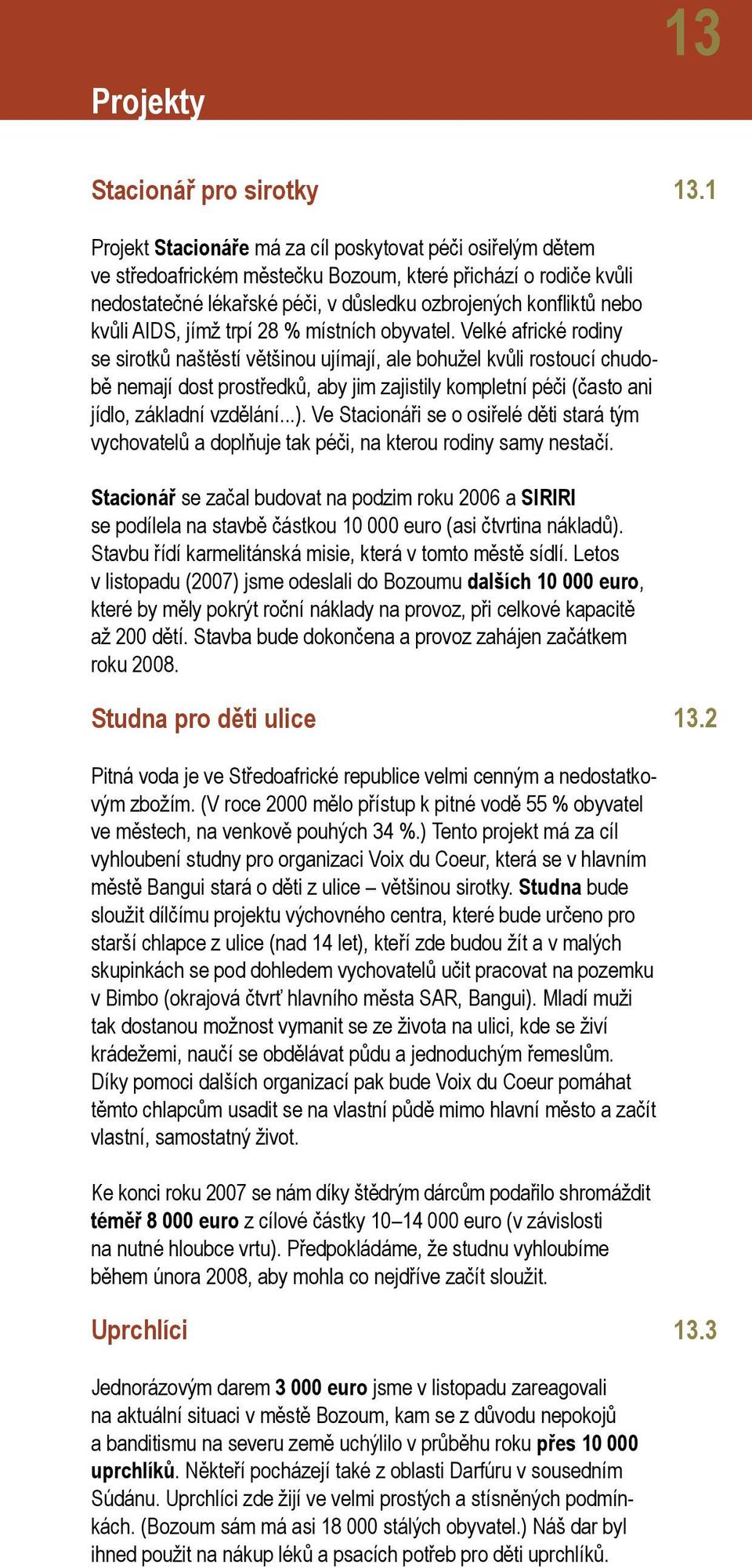AIDS, jímž trpí 28 % místních obyvatel.