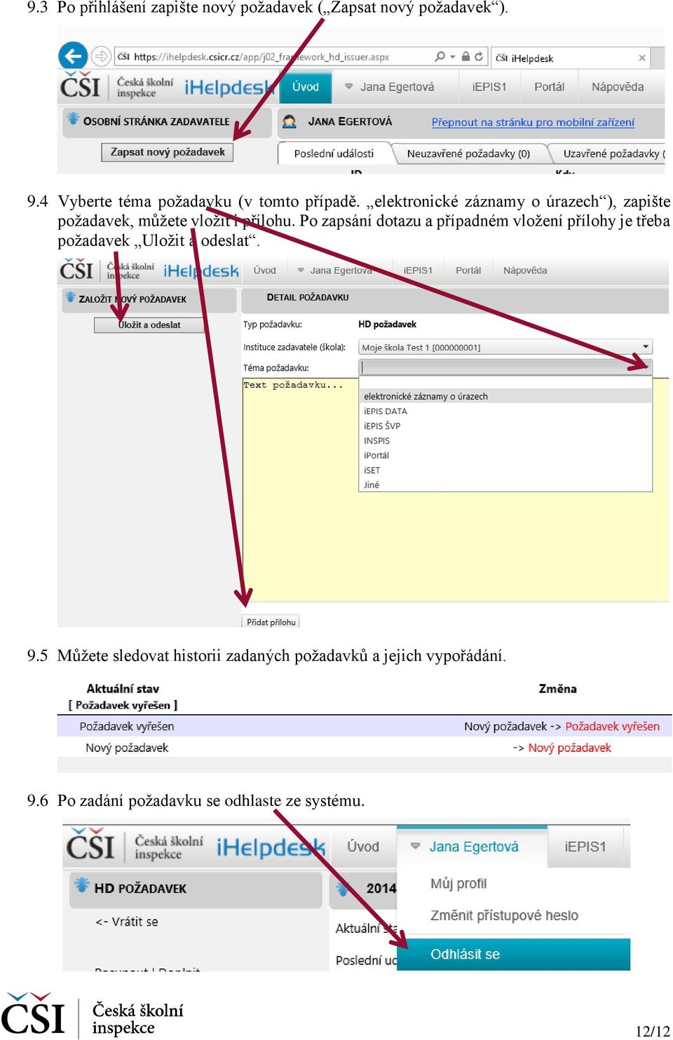 elektronické záznamy o úrazech ), zapište požadavek, můžete vložit i přílohu.