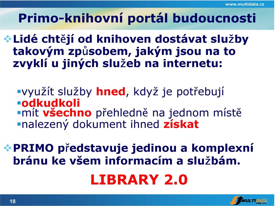 když je potřebují odkudkoli mít všechno přehledně na jednom místě nalezený dokument