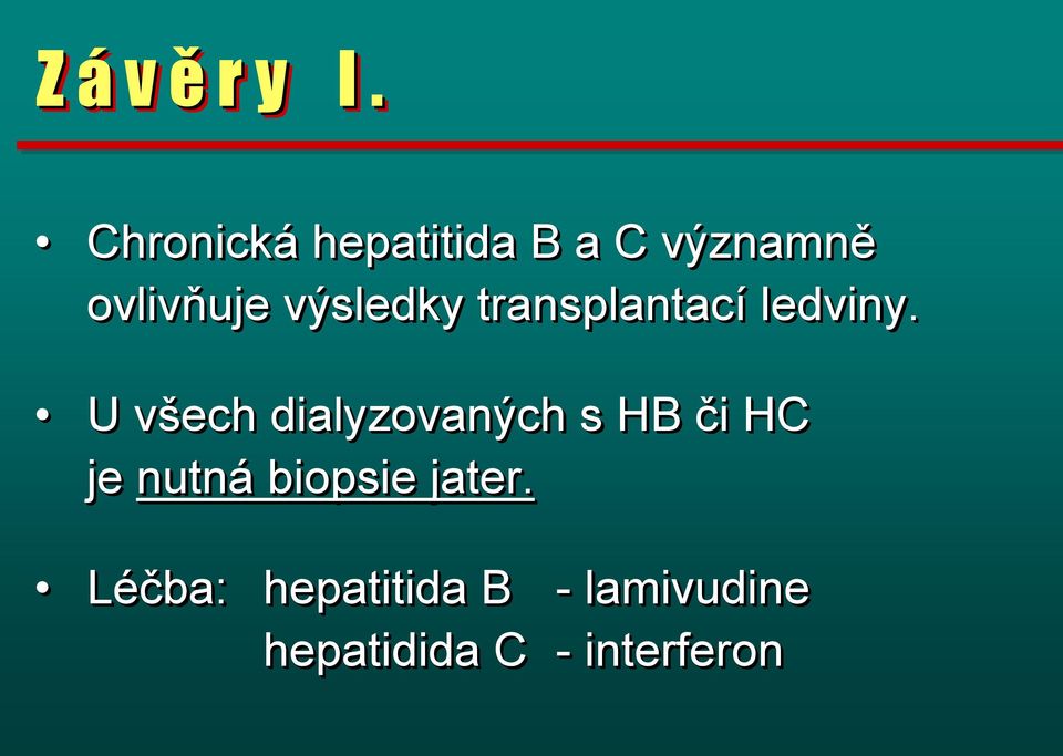 výsledky transplantací ledviny.