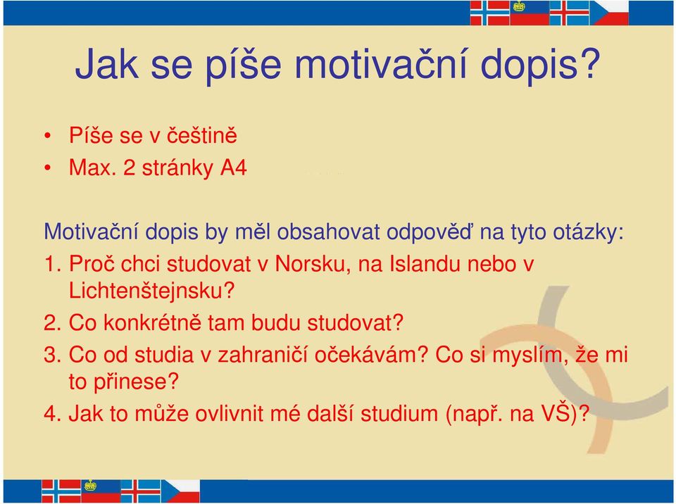 Proč chci studovat v Norsku, na Islandu nebo v Lichtenštejnsku? 2.