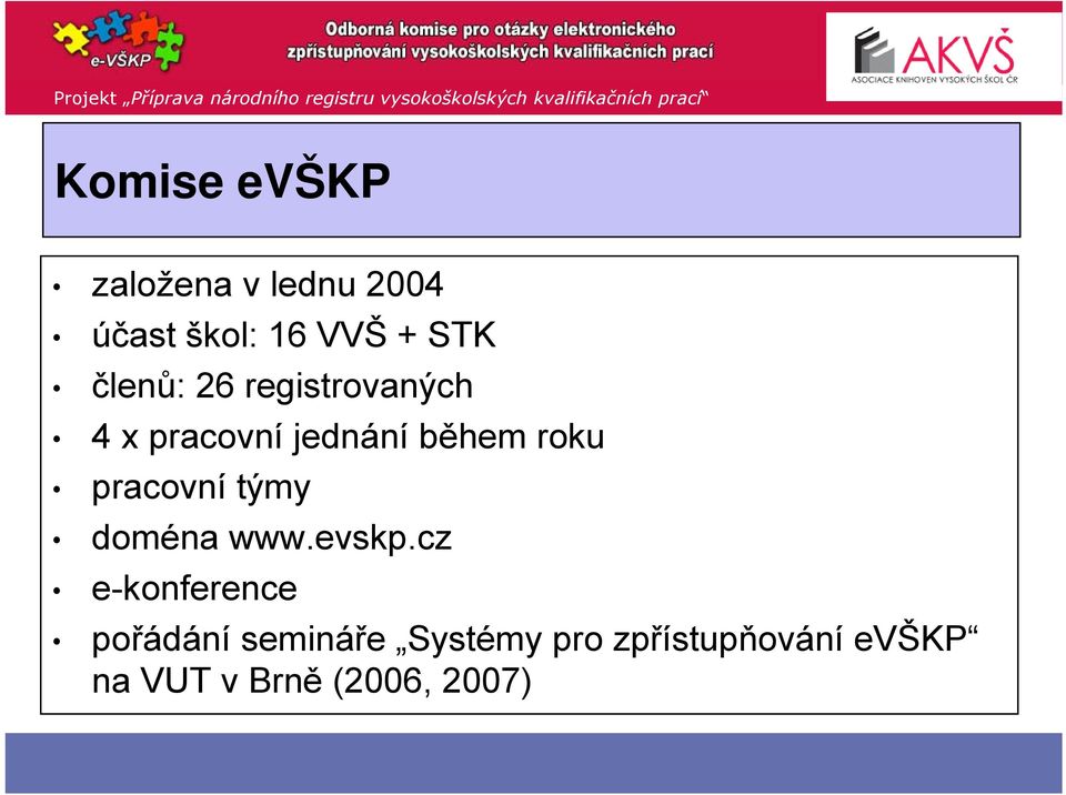 registrovaných 4 x pracovní jednání během roku pracovní týmy doména www.evskp.