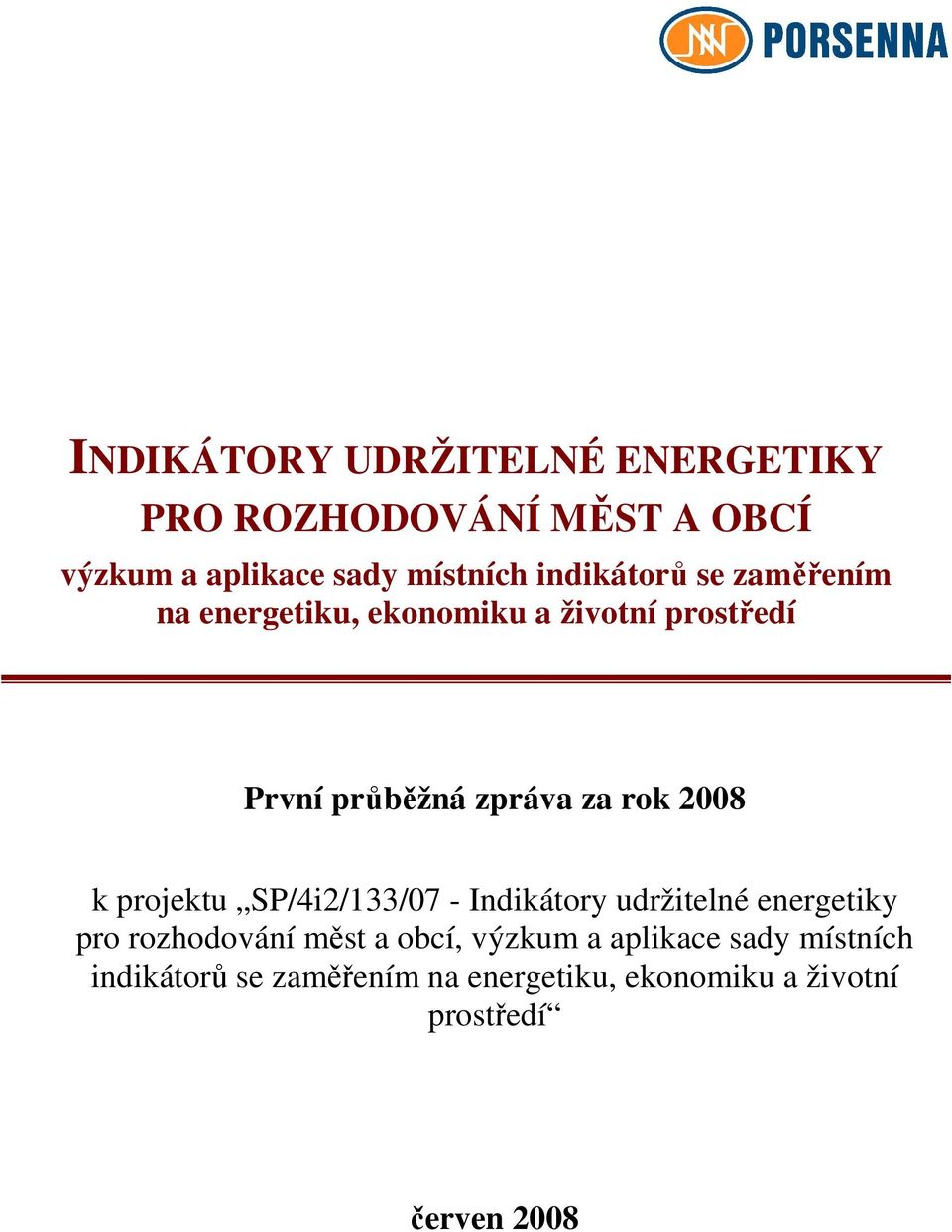 2008 k projektu SP/4i2/133/07 - Indikátory udržitelné energetiky pro rozhodování měst a obcí,