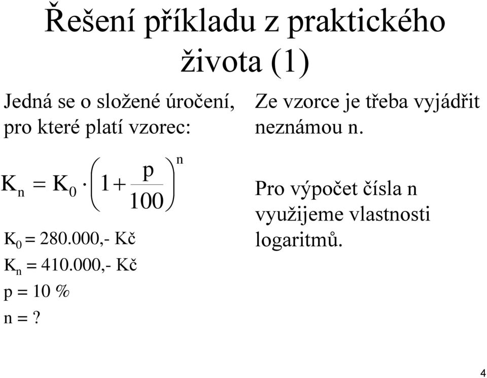 000,- Kč K n = 410.000,- Kč p = 10 % n =?