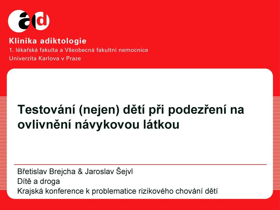 Jaroslav Šejvl Dítě a droga Krajská