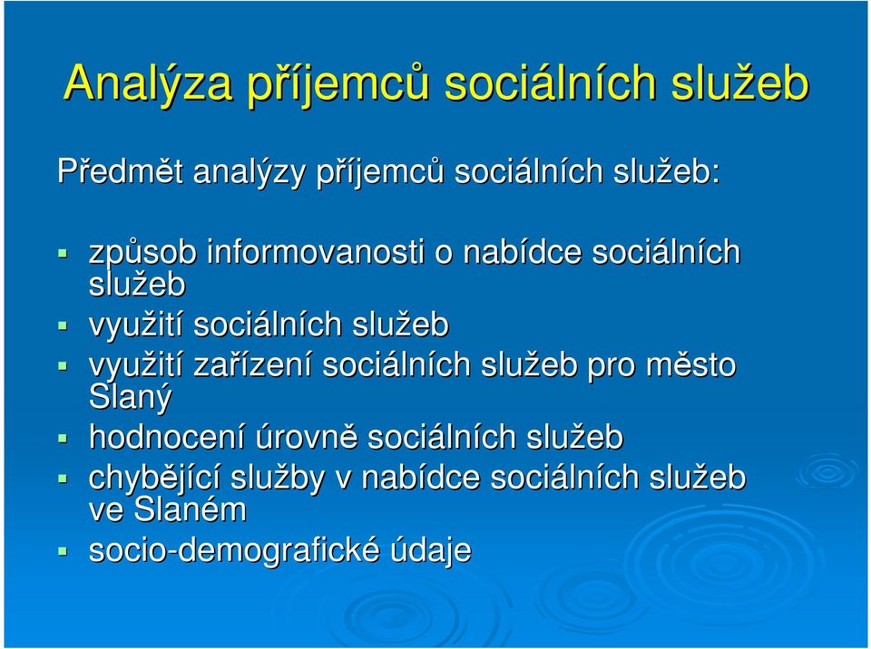 využití zařízení sociálních pro město Slaný hodnocení úrovně