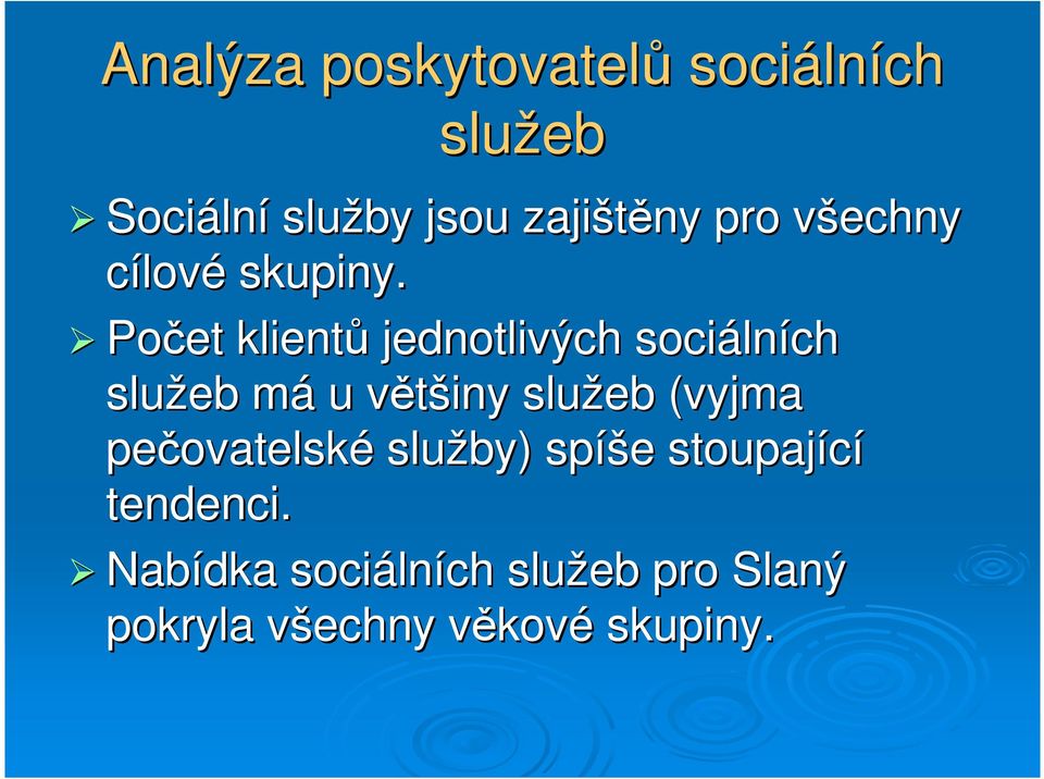 Počet klientů jednotlivých sociálních má u většiny (vyjma