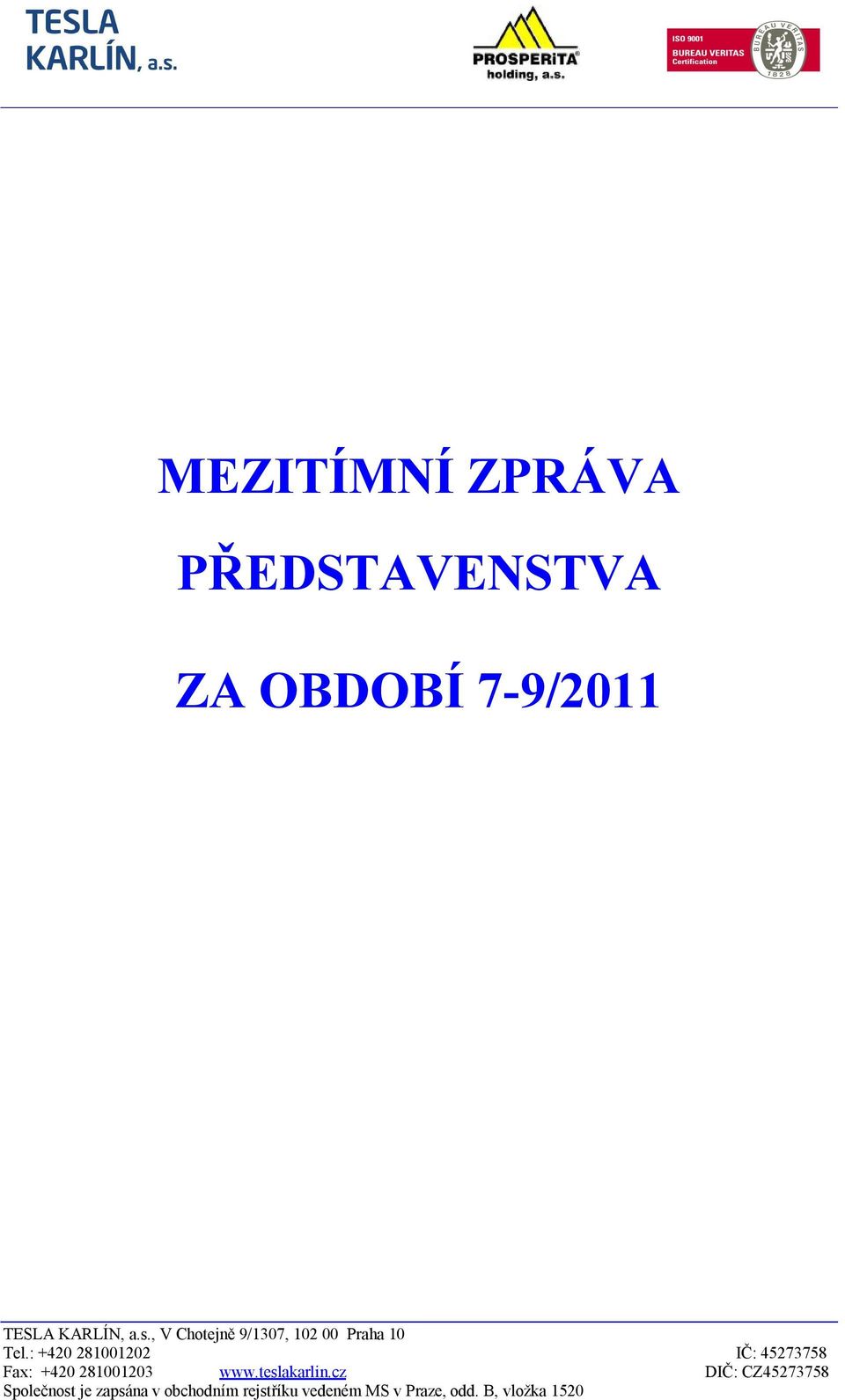 : +420 281001202 IČ: 45273758 Fax: +420 281001203 www.teslakarlin.