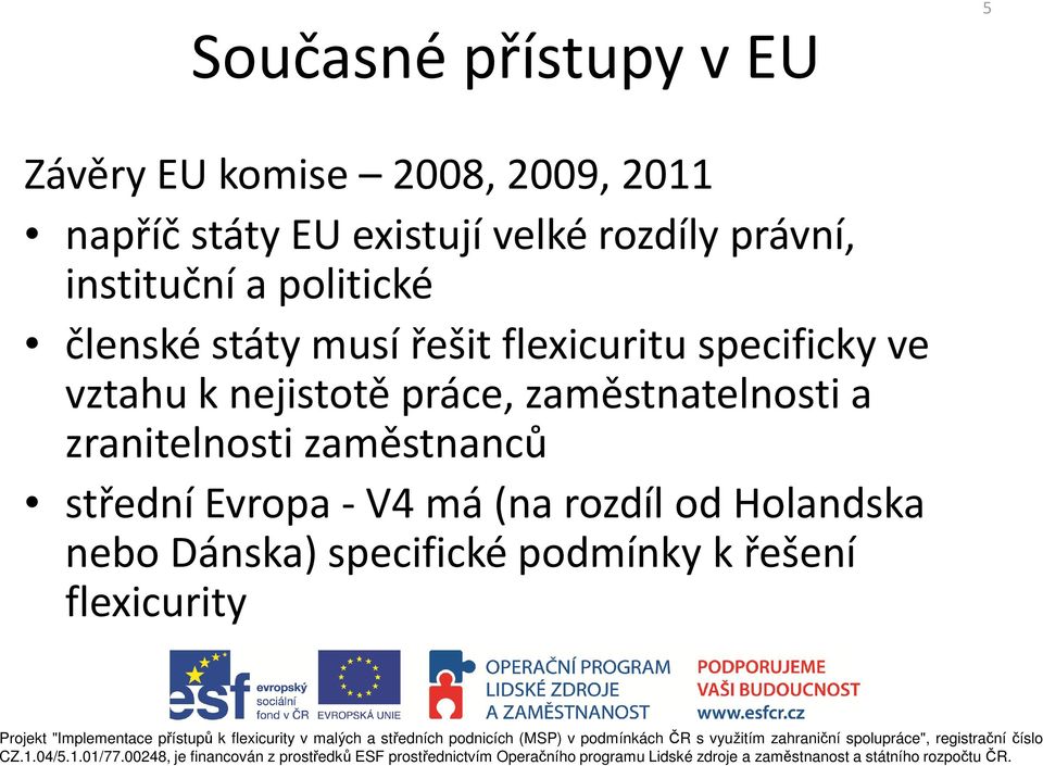 flexicurituspecificky ve vztahu k nejistotě práce, zaměstnatelnosti a zranitelnosti