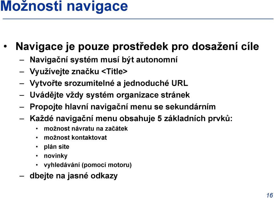 Propojte hlavní navigační menu se sekundárním Každé navigační menu obsahuje 5 základních prvků: možnost