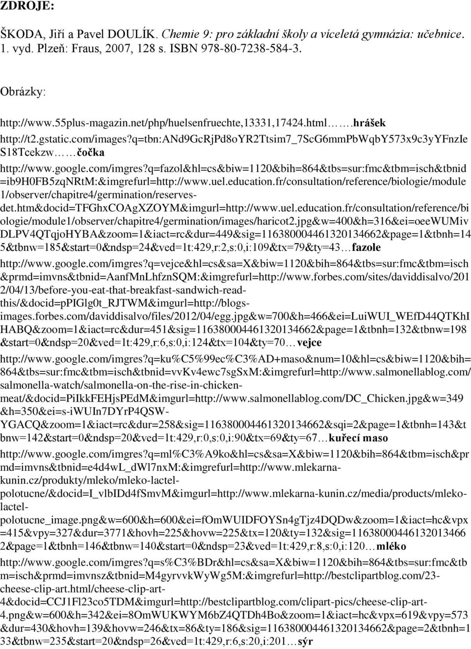 q=fazol&hl=cs&biw=1120&bih=864&tbs=sur:fmc&tbm=isch&tbnid =ib90fb5zqntm:&imgrefurl=http://www.uel.education.fr/consultation/reference/biologie/module 1/observer/chapitre4/germination/reservesdet.