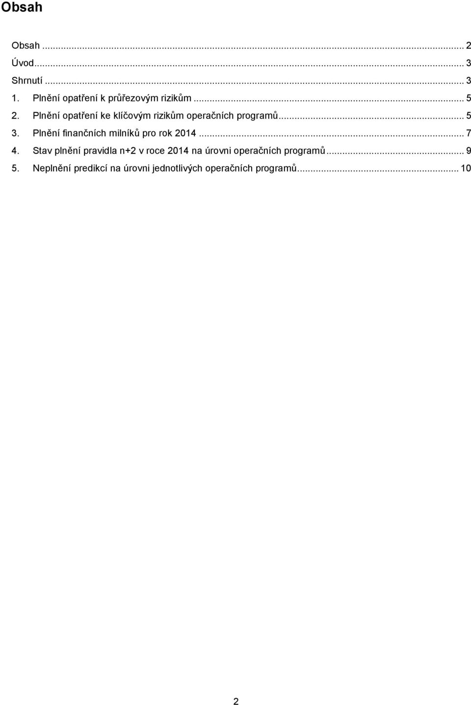 Plnění finančních milníků pr rk 2014... 7 4.