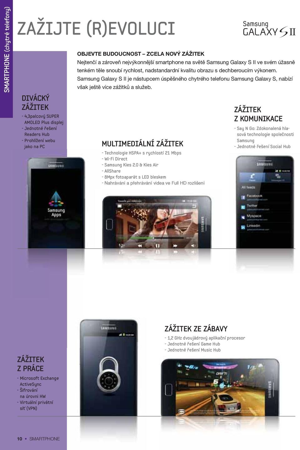 Samsung Galaxy S II je nástupcem úspěšného chytrého telefonu Samsung Galaxy S, nabízí však ještě více zážitků a služeb.
