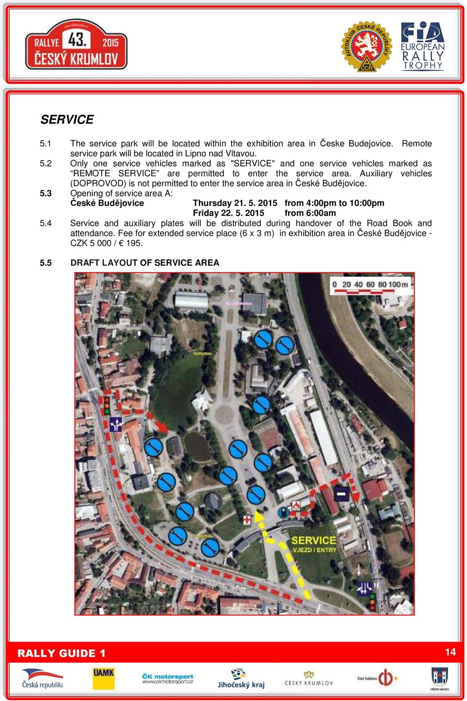 5. 2015 from 6:00am 5.4 Service and auxiliary plates will be distributed during handover of the Road Book and attendance.