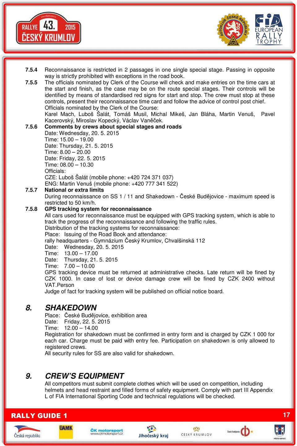 The crew must stop at these controls, present their reconnaissance time card and follow the advice of control post chief.