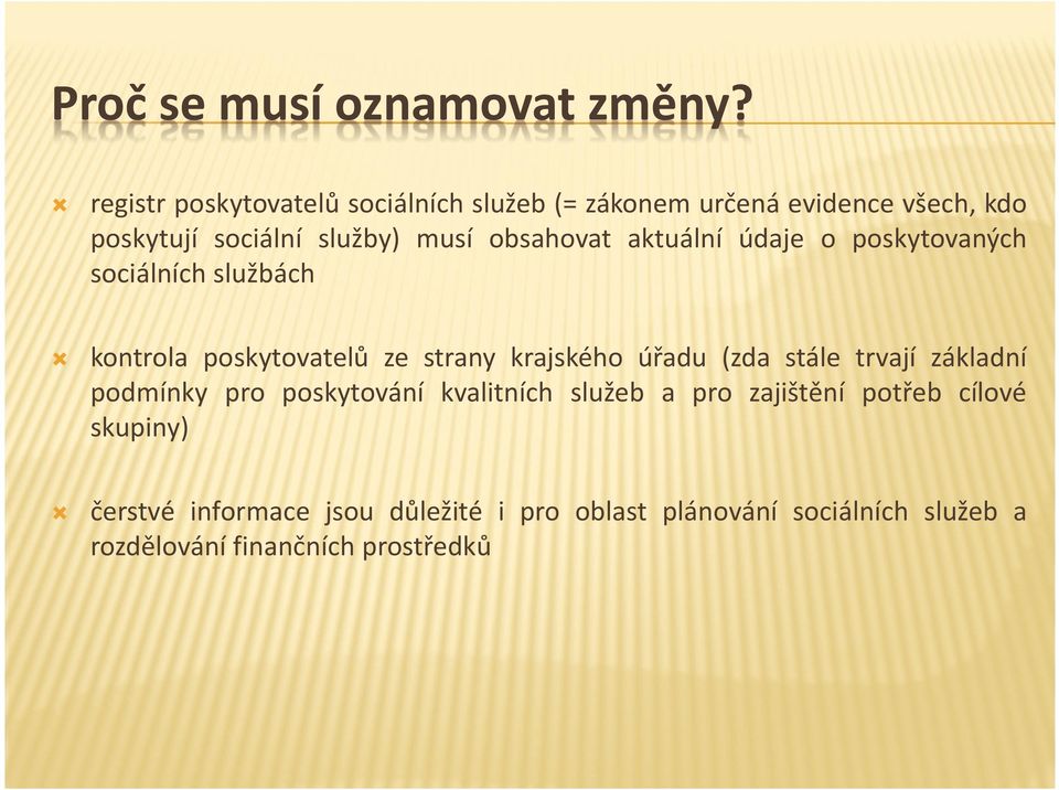 obsahovat aktuální údaje o poskytovaných sociálních službách kontrola poskytovatelů ze strany krajského úřadu (zda