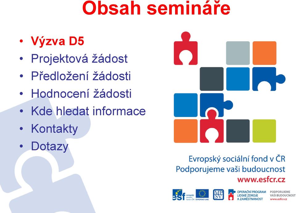 žádosti Hodnocení žádosti