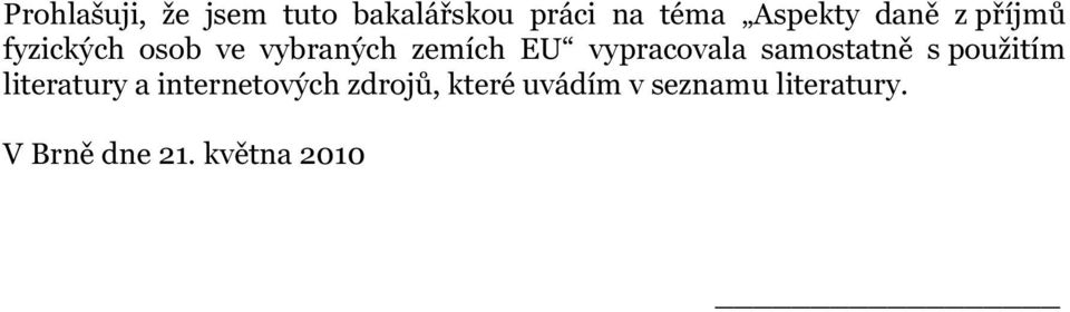 vypracovala samostatně s použitím literatury a internetových