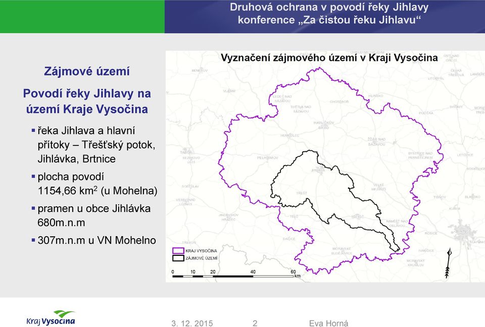 Jihlávka, Brtnice plocha povodí 1154,66 km 2 (u Mohelna)