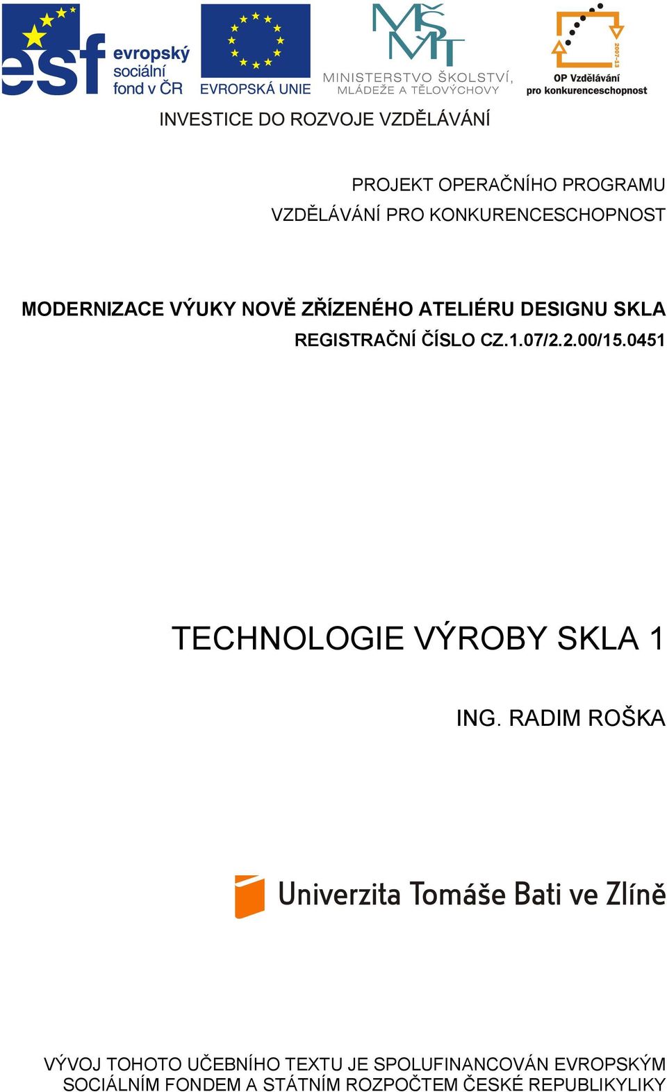 0451 TECHNOLOGIE VÝROBY SKLA 1 ING.