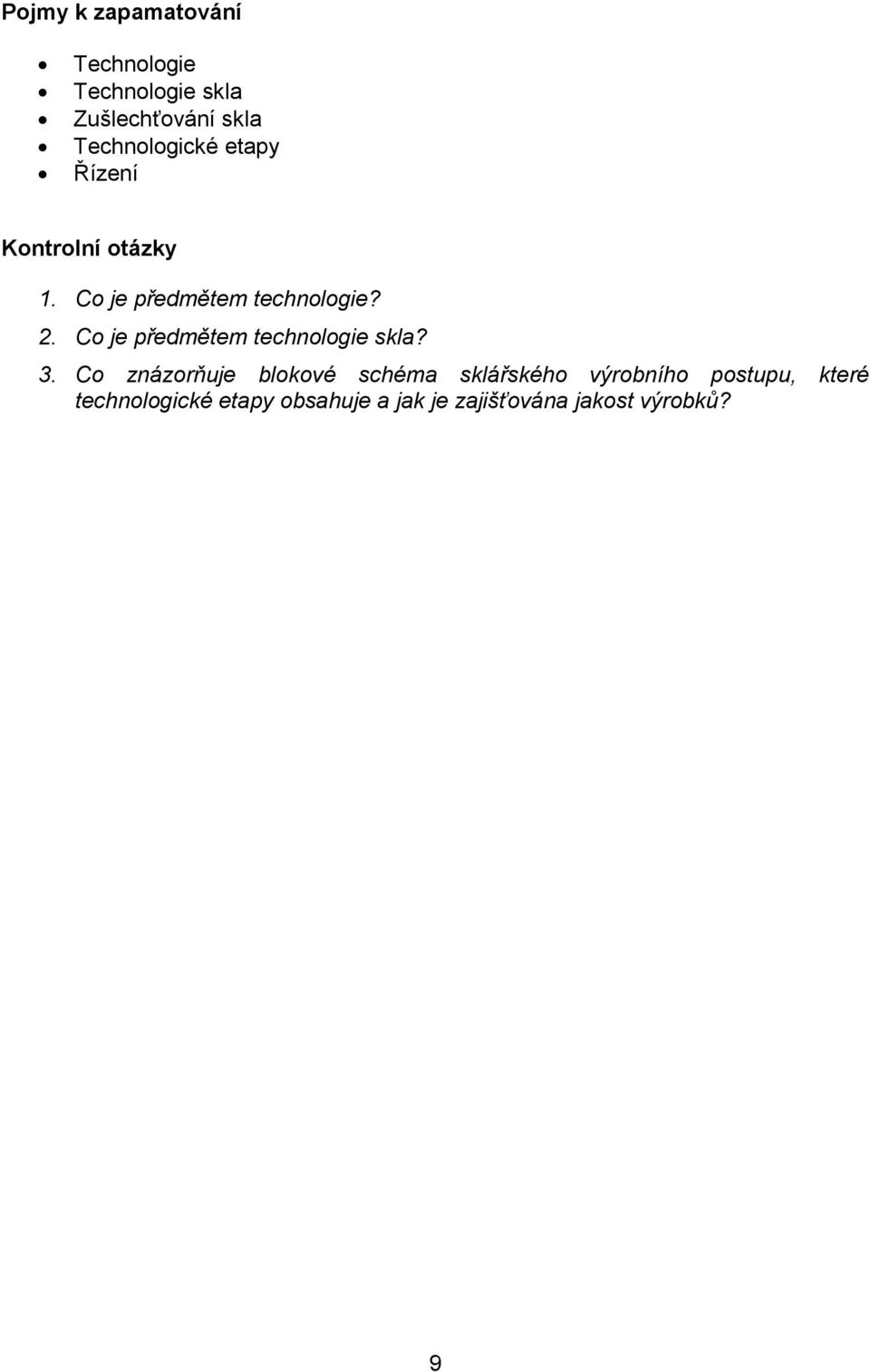 Co je předmětem technologie skla? 3.
