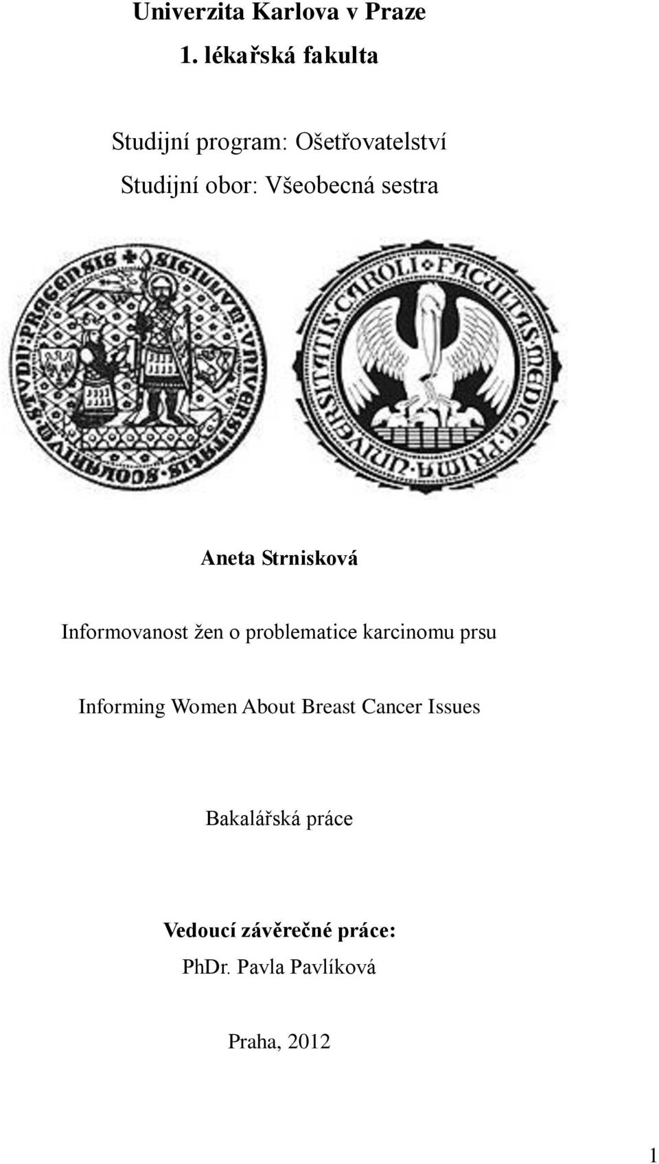 Všeobecná sestra Aneta Strnisková Informovanost žen o problematice
