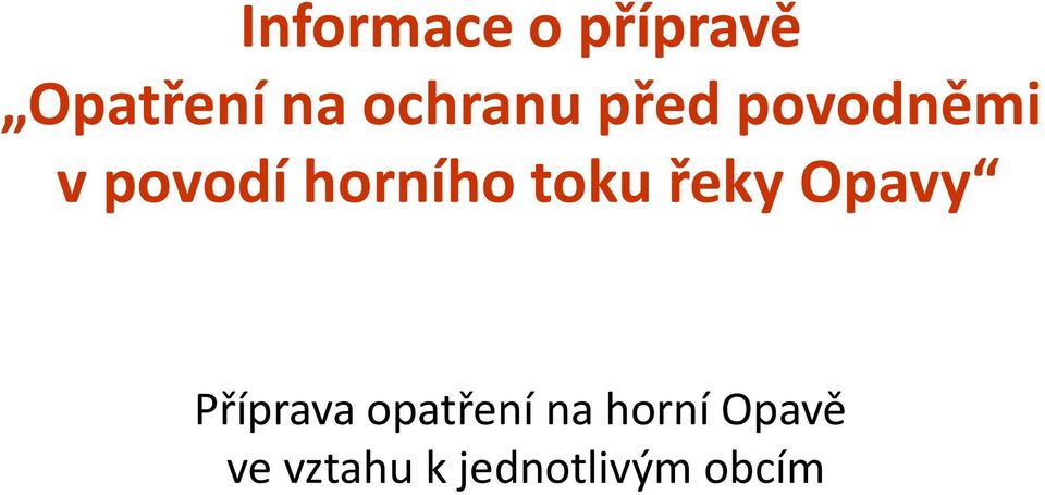 horního toku řeky Opavy Příprava