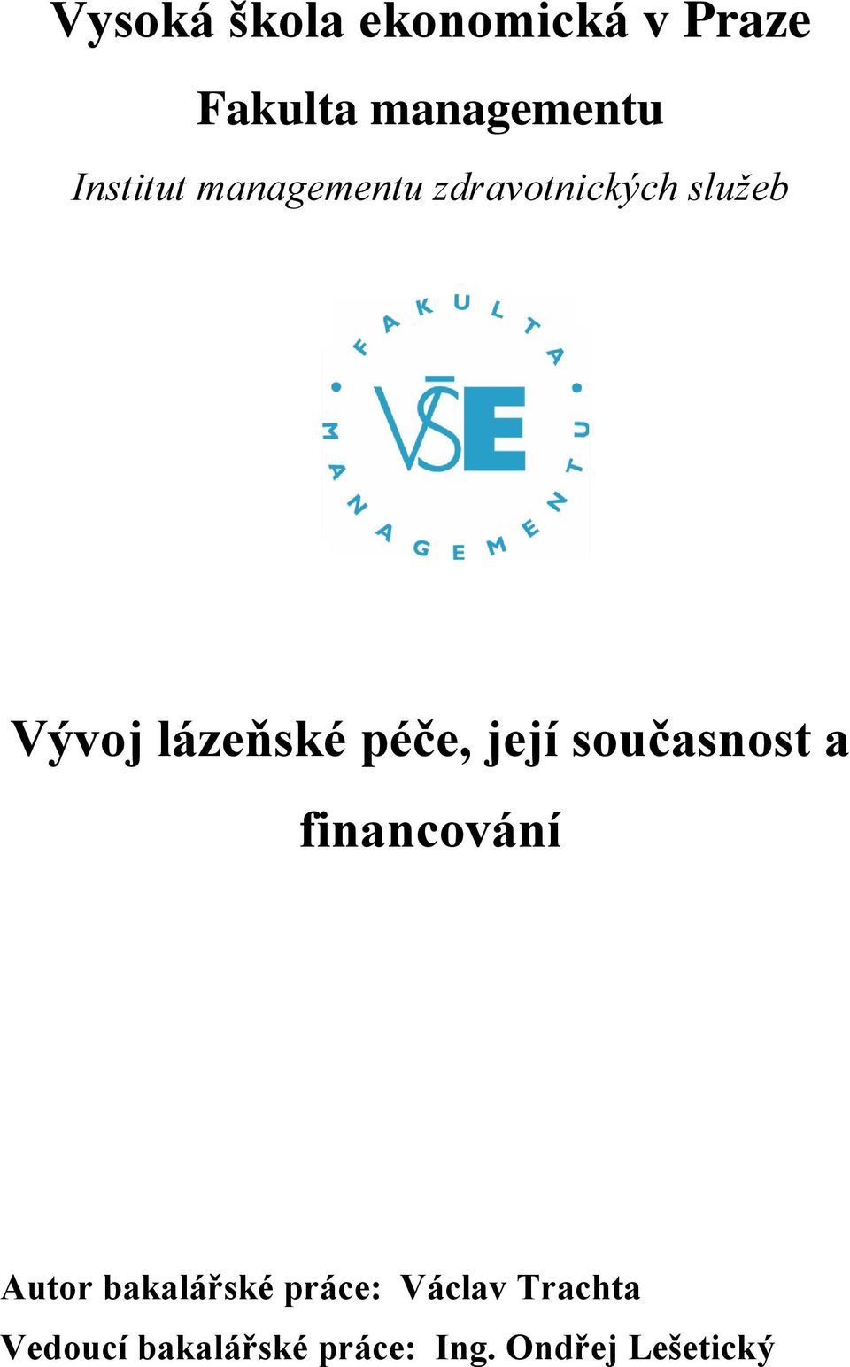 péče, její současnost a financování Autor bakalářské