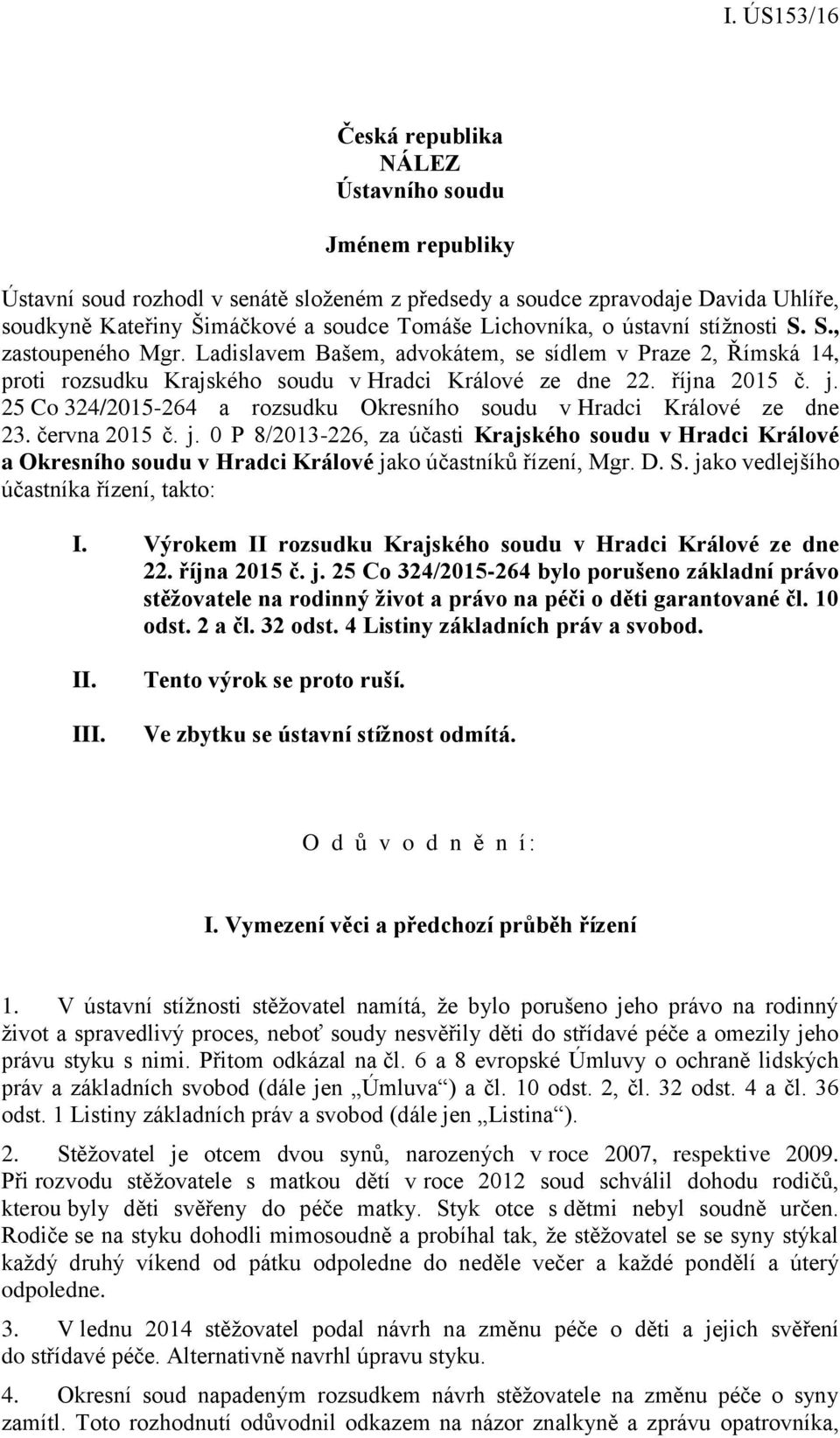 25 Co 324/2015-264 a rozsudku Okresního soudu v Hradci Králové ze dne 23. června 2015 č. j.