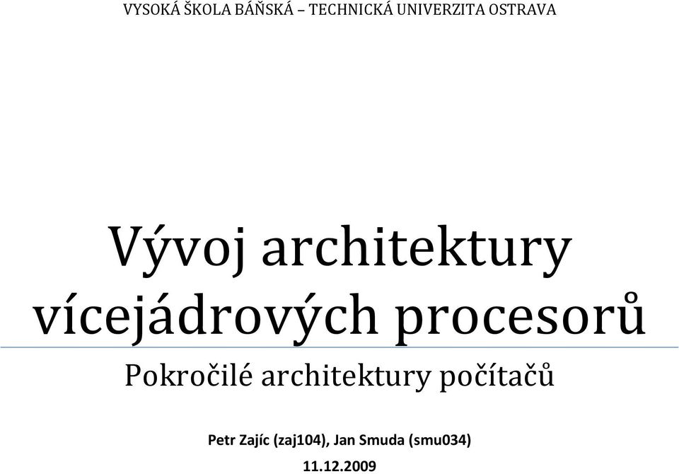 procesorů Pokročilé architektury počítačů