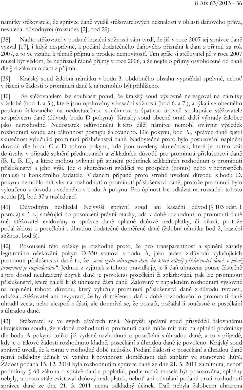 ve vztahu k témuž příjmu z prodeje nemovitostí.