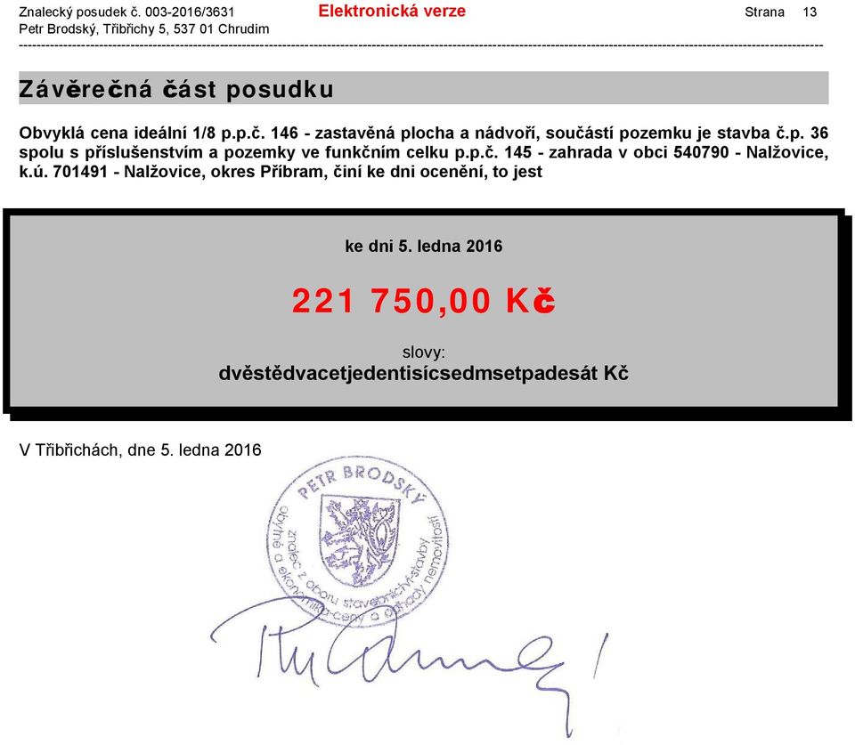 701491 - Nalžovice, okres Příbram, činí ke dni ocenění, to jest ke dni 5.