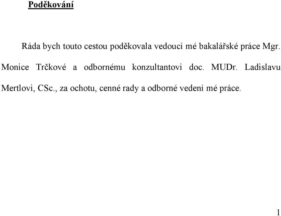 Monice Trčkové a odbornému konzultantovi doc. MUDr.