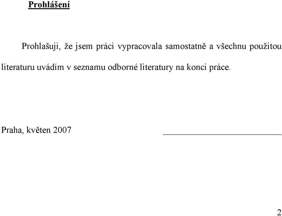 použitou literaturu uvádím v seznamu