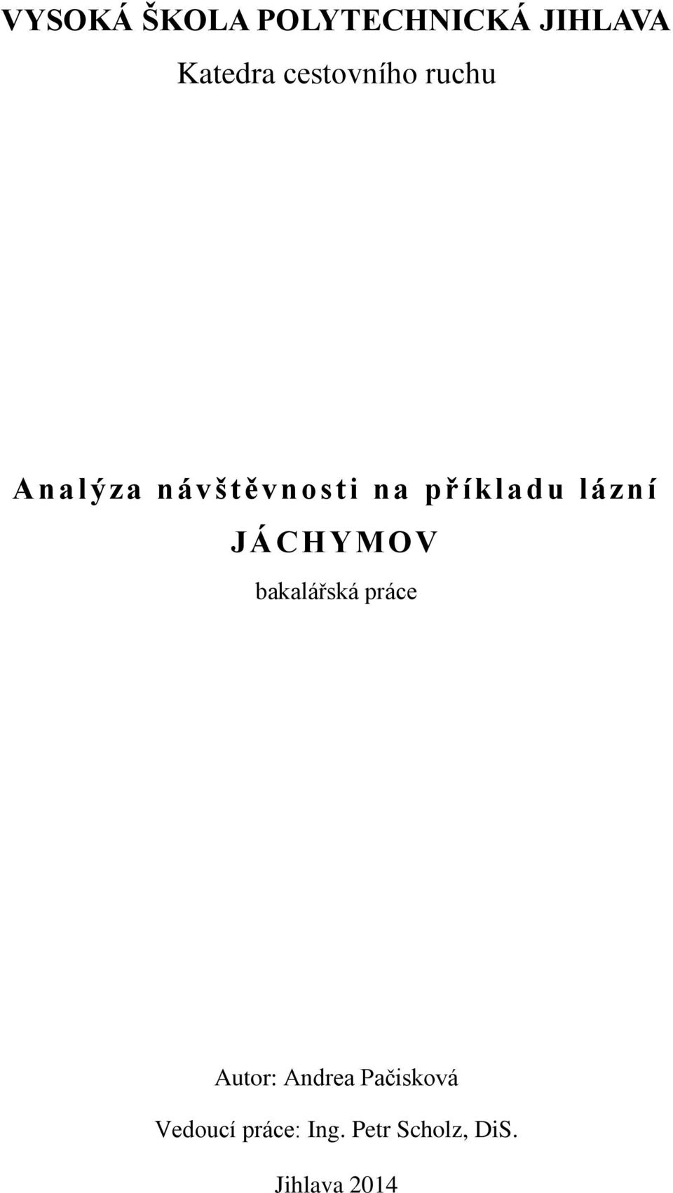 lázní JÁCHYMOV bakalářská práce Autor: Andrea