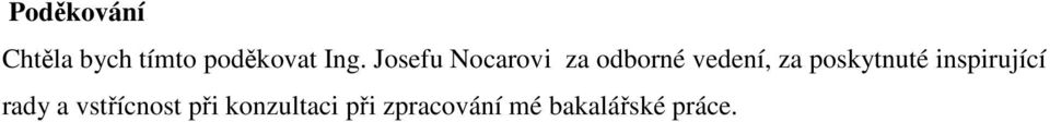 poskytnuté inspirující rady a vstřícnost