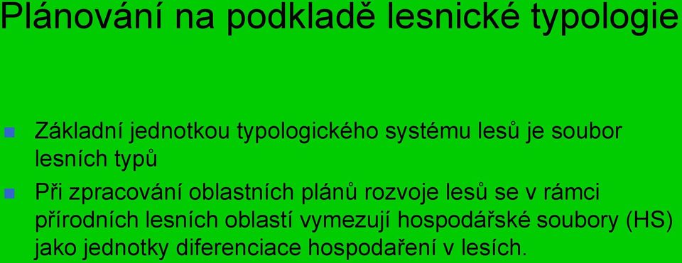 oblastních plánů rozvoje lesů se v rámci přírodních lesních oblastí